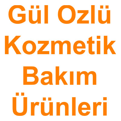 Gül Özlü Kozmetik Bakım Ürünleri kategorisi ürünlerini inceleyin!