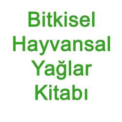 Şifalı Bitkisel Hayvansal Yağlar - Tarık Demira - 2020