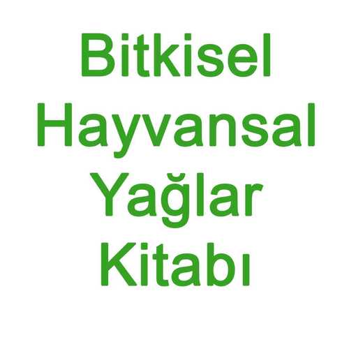 Şifalı Bitkisel Hayvansal Yağlar - Tarık Demira - 2020 - 1
